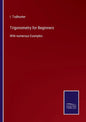 Trigonometry for Beginners: With numerous Examples - Paperback