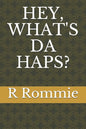 Hey, What's Da Haps? - Paperback