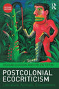 Postcolonial Ecocriticism: Literature, Animals, Environment - Paperback