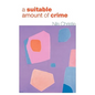 A Suitable Amount of Crime - Paperback