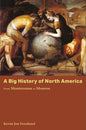 A Big History of North America: From Montezuma to Monroe - Paperback