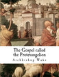 The Gospel called the Protevangelion: The Gospel of James - Paperback