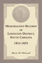 Memorialized Records of Lexington District, South Carolina, 1814-1825 - Paperback