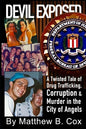 Devil Exposed: A Twisted Tale of Drug Trafficking, Corruption & Murder in the City of Angels - Paperback