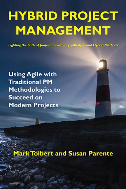 Hybrid Project Management: Using Agile with Traditional PM Methodologies to Succeed on Modern Projects - Paperback