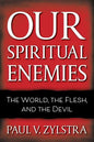 Our Spiritual Enemies: The World, the Flesh, and the Devil - Paperback