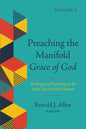 Preaching the Manifold Grace of God, Volume 2: Theologies of Preaching in the Early Twenty-First Century - Hardcover