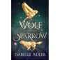 The Wolf and the Sparrow - Paperback