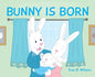 Bunny Is Born - Hardcover