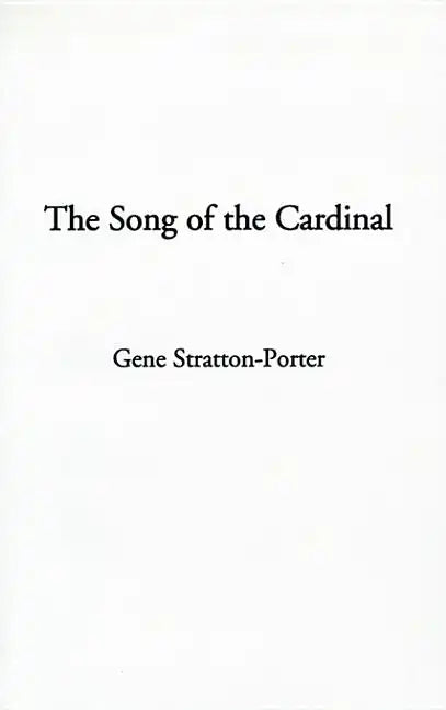 The Song of the Cardinal - Hardcover