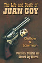 The Life and Death of Juan Coy: Outlaw and Lawman - Paperback