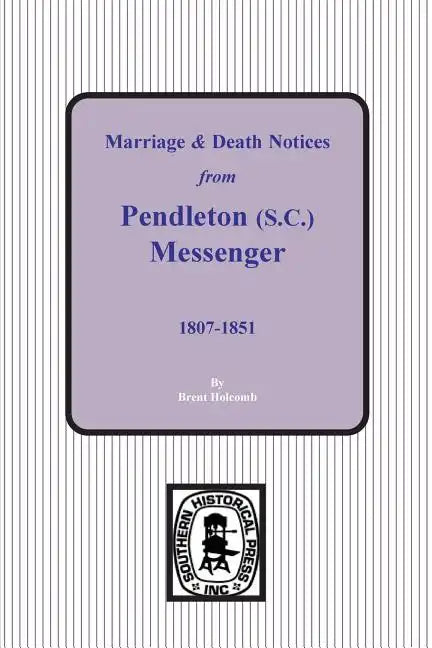 Marriage & Death Notices from Pendleton Messenger, 1807-1851 - Paperback