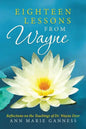 Eighteen Lessons from Wayne: Reflections on the Teachings of Dr. Wayne Dyer - Paperback