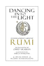 Dancing Into The Light: An Inner Journey Guided by Rumi - Special Edition - Paperback
