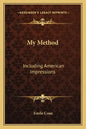 My Method: Including American Impressions - Paperback