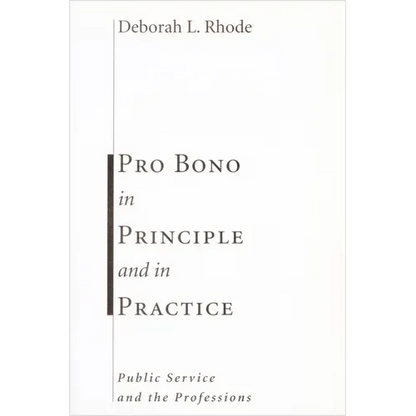 Pro Bono in Principle and in Practice: Public Service and the Professions - Paperback
