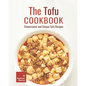The Tofu Cookbook: Flavoursome and Unique Tofu Recipes - Paperback