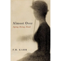 Almost Over: Aging, Dying, Dead - Paperback