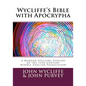Wycliffe's Bible with Apocrypha: A Modern-Spelling Version of the 14th Century Middle English Translation - Paperback