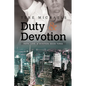 Duty & Devotion - Paperback