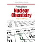 Principles of Nuclear Chemistry - Paperback