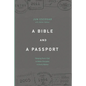 A Bible and a Passport: Obeying the Call to Make Disciples in Every Nation - Paperback