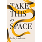 Take This to Space - Paperback