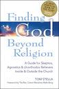 Finding God Beyond Religion: A Guide for Skeptics, Agnostics & Unorthodox Believers Inside & Outside the Church - Paperback