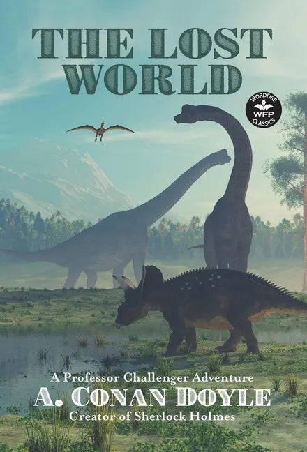 The Lost World: A Professor Challenger Adventure - Hardcover