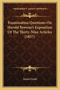 Examination Questions on Harold Browne's Exposition of the Thirty-Nine Articles (1857) - Paperback