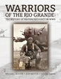 Warriors of the Rio Grande; The History of Maverick County in WWII - Paperback