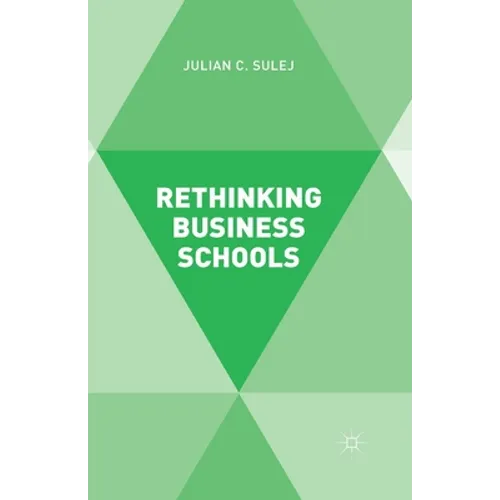 Rethinking Business Schools - Paperback