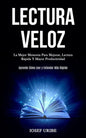 Lectura Veloz: La mejor memoria para mejorar, lectura rápida y mayor productividad (Aprende cómo leer y entender más rápido) - Paperback