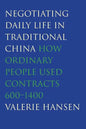 Negotiating Daily Life in Traditional China: How Ordinary People Used Contracts, 600-1400 - Paperback