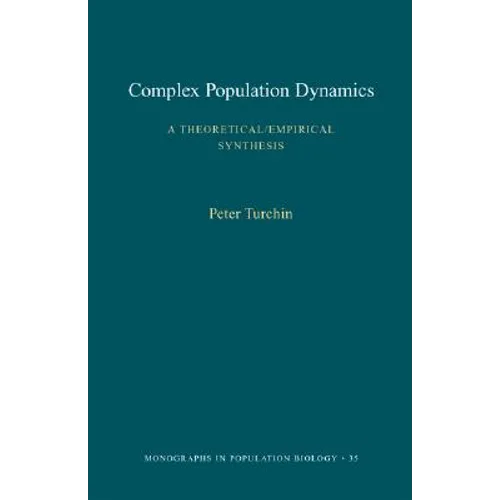Complex Population Dynamics: A Theoretical/Empirical Synthesis - Paperback