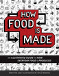 How Food is Made: An illustrated guide to how everyday food is produced - Paperback