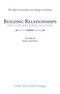 Building Relationships One Conversation at a Time: A Guide for Work and Home - Paperback