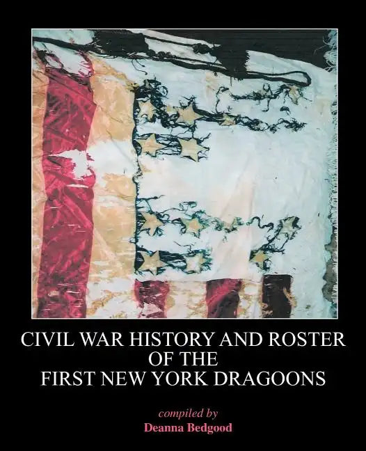 Civil War History and Roster of the First New York Dragoons - Paperback