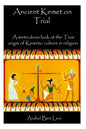 Ancient Kemet On Trial Vol. #1: A Meticulous Look at the True Orgin of Kemetic Culture & Religion - Paperback