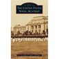 United States Naval Academy - Hardcover
