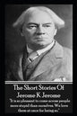 The Short Stories Of Jerome K Jerome - Paperback