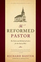 The Reformed Pastor: The Duties and Methods of Labors for the Souls of Men [Updated and Annotated] - Paperback