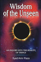 Wisdom of the Unseen: An Inquiry into the Reality of Things - Paperback