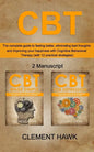 CBT: The complete guide to feeling better, eliminating bad thoughts and improving your happiness with Cognitive Behavioral - Paperback