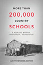 More Than 200,000 Country Schools: A Guide for Research, Preservation, and Education - Paperback