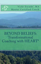 Beyond Beliefs: Transformational Coaching with HEART* - Paperback