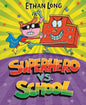 Superhero vs. School - Hardcover
