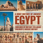 A Brief History of Ancient Egypt: Timelines of History 4th Grade Children's Ancient History - Paperback
