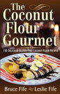 The Coconut Flour Gourmet: 150 Delicious Gluten-Free Coconut Flour Recipes - Paperback