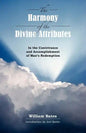 The Harmony of Divine Attributes in the Contrivance & Accomplishment of Man's Redemption - Paperback